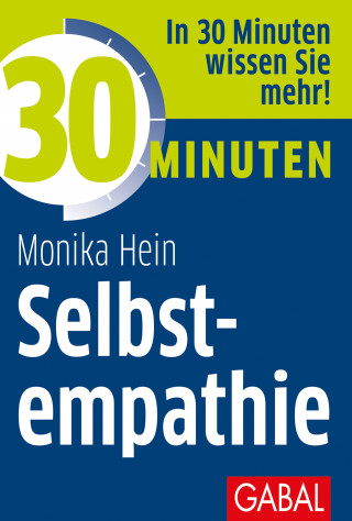 Monika Hein: 30 Minuten Selbstempathie