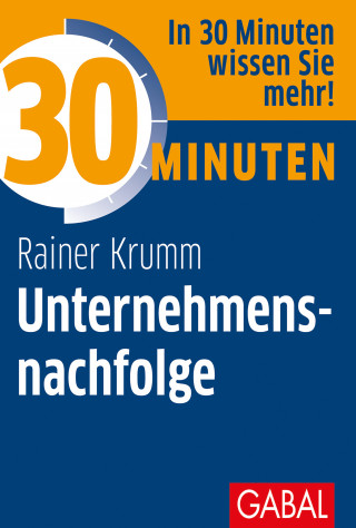 Rainer Krumm: 30 Minuten Unternehmensnachfolge