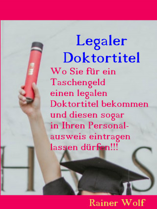 Rainer Wolf: Legaler Doktortitel