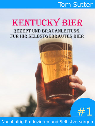 Tom Sutter: Kentucky Bier