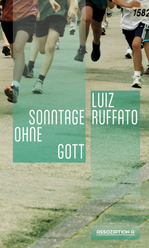 Luiz Ruffato: Sonntage ohne Gott