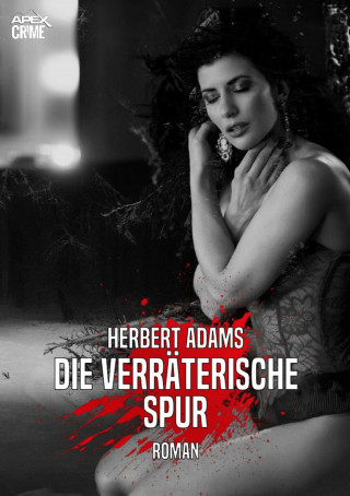 Herbert Adams: DIE VERRÄTERISCHE SPUR