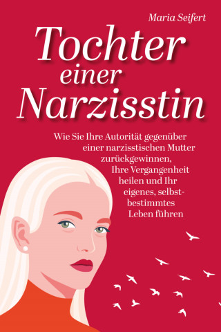 Maria Seifert: Tochter einer Narzisstin