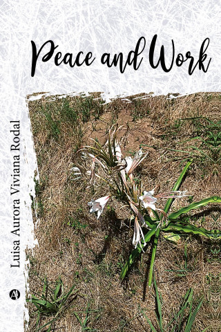 Luisa Aurora Viviana Rodal: Peace and work