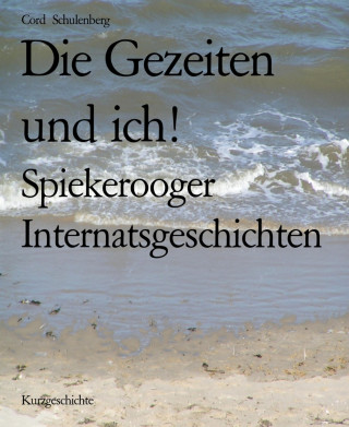 Cord Schulenberg: Die Gezeiten und ich!
