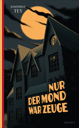Josephine Tey: Nur der Mond war Zeuge