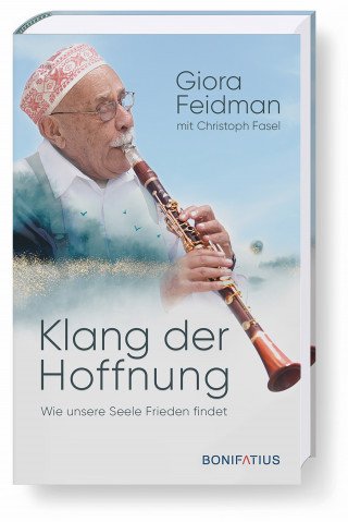 Giora Feidman, Christoph Fasel: Klang der Hoffnung