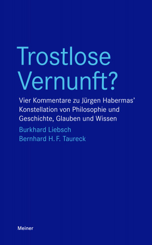 Burkhard Liebsch, Bernhard H. F. Taureck: Trostlose Vernunft?