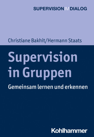 Christiane Bakhit, Hermann Staats: Supervision in Gruppen