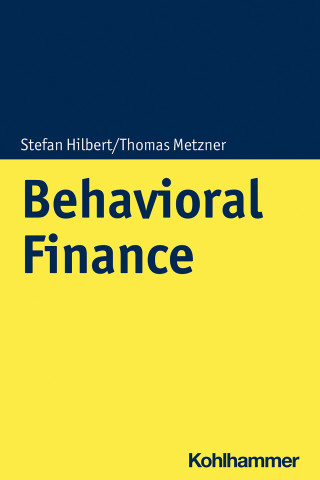 Stefan Hilbert, Thomas Metzner: Behavioral Finance