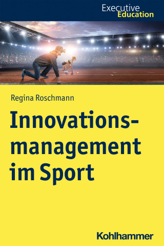 Regina Roschmann: Innovationsmanagement im Sport