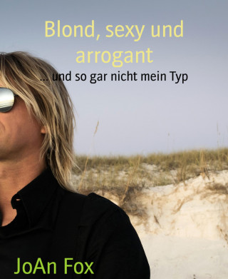 JoAn Fox: Blond, sexy und arrogant