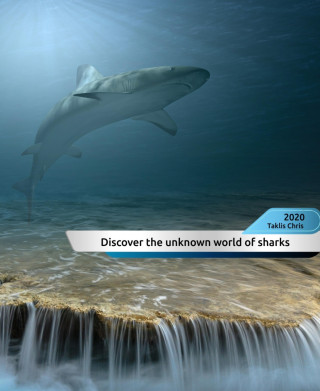 Christos Taklis: Discover the unknown world of sharks!