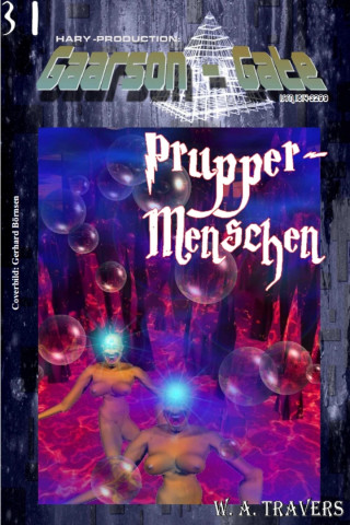 W. A. Travers: GAARSON-GATE 031: Prupper-Menschen