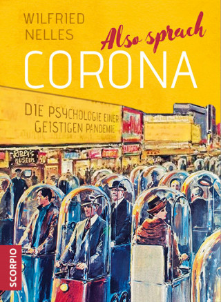 M.A Dr. phil. Wilfried Nelles: Also sprach Corona