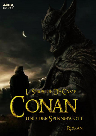 L. Sprague De Camp: CONAN UND DER SPINNENGOTT