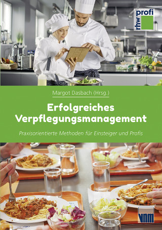 Nora Brehme, Gerhard Igl, Annegret Reiprich, Anja Rudlof, Dagmar Stadler-Kelm: Erfolgreiches Verpflegungsmanagement