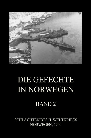 Die Gefechte in Norwegen, Band 2