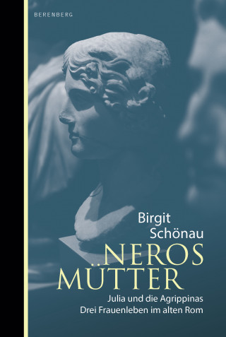 Birgit Schönau: Neros Mütter