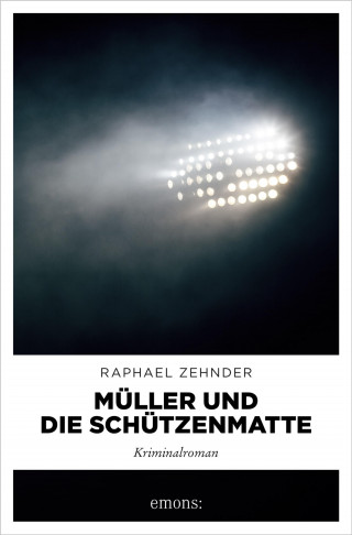 Raphael Zehnder: Müller und die Schützenmatte
