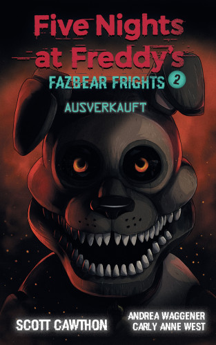 Scott Cawthon, Carly Anne West, Andrea Waggener: Five Nights at Freddy's - Fazbear Frights 2 - Ausverkauft