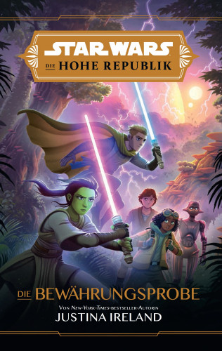 Justina Ireland: Star Wars: Die Hohe Republik - Die Bewährungsprobe