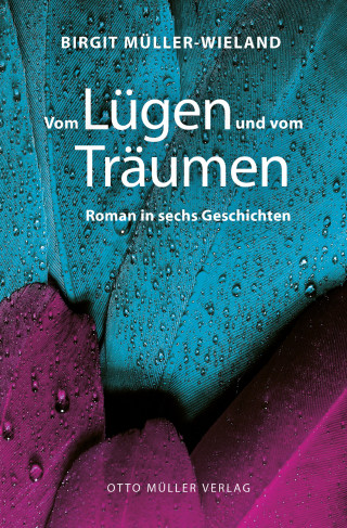 Birgit Müller-Wieland: Vom Lügen und vom Träumen