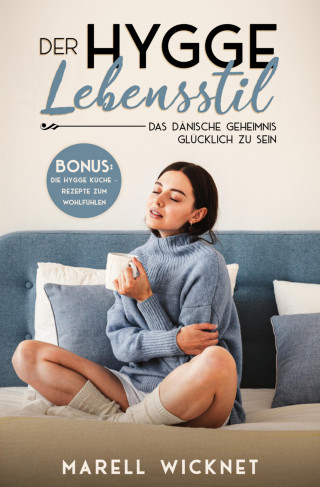 Marell Wicknet: Der Hygge Lebensstil