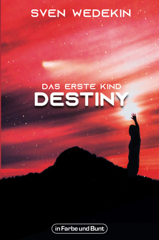 Sven Wedekin: Das erste Kind: Destiny