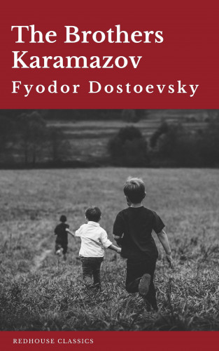 Fyodor Dostoevsky, Redhouse: The Brothers Karamazov