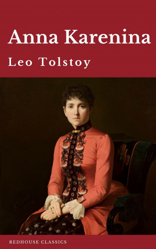 Leo Tolstoy, Redhouse: Anna Karenina