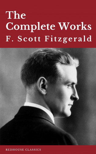 F. Scott Fitzgerald, Redhouse: The Complete Works of F. Scott Fitzgerald