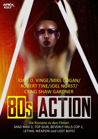 Joan D. Vinge, Mike Cogan, Robert Tine, Joel Norst: 80s ACTION
