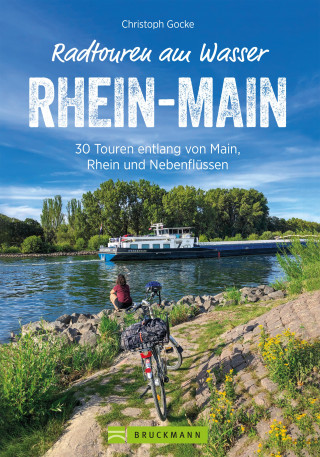 Christoph Gocke: Radtouren am Wasser Rhein-Main