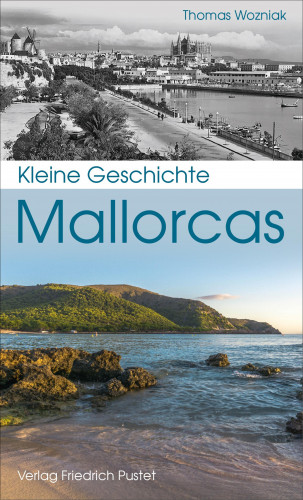 Thomas Wozniak: Kleine Geschichte Mallorcas