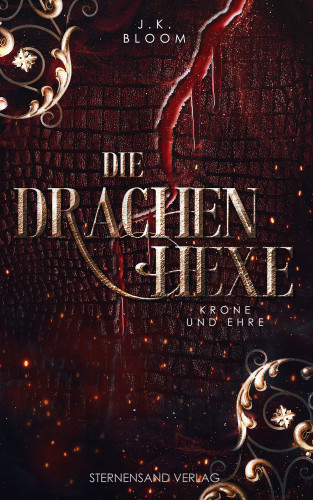 J. K. Bloom: Die Drachenhexe (Band 2): Krone und Ehre