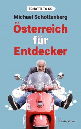 Michael Schottenberg: Österreich für Entdecker