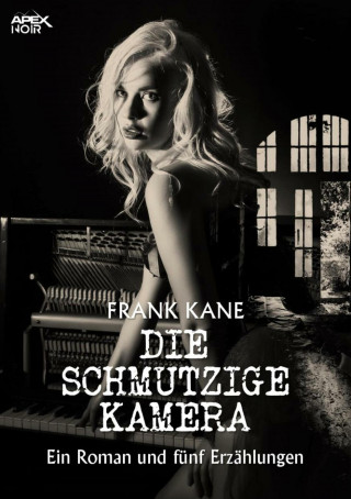 Frank Kane: DIE SCHMUTZIGE KAMERA