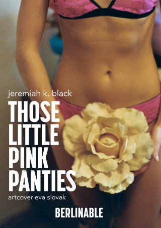 Jeremiah K. Black: Those Little Pink Panties