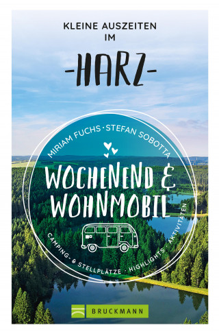 Miriam Fuchs: Wochenend und Wohnmobil - Kleine Auszeiten im Harz