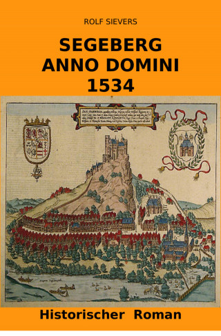 Rolf Sievers: SEGEBERG ANNO DOMINI 1534