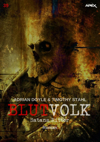 Adrian Doyle, Timothy Stahl: BLUTVOLK, Band 39: SATANS RITTER