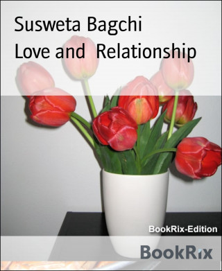 Susweta Bagchi: Love and Relationship