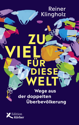 Reiner Klingholz: Zu viel für diese Welt