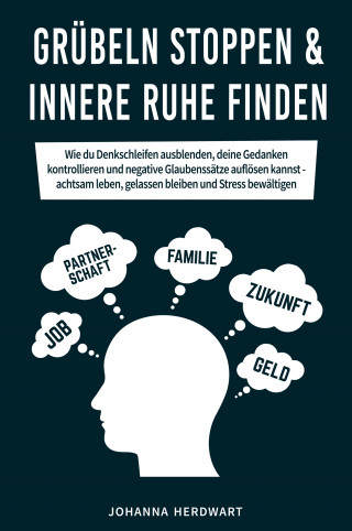 Johanna Herdwart: Grübeln stoppen & innere Ruhe finden