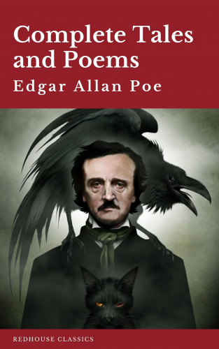 Edgar Allan Poe, Redhouse: Edgar Allan Poe: Complete Tales and Poems The Black Cat, The Fall of the House of Usher, The Raven, The Masque of the Red Death...