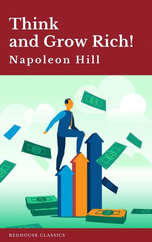 Napoleon Hill, Redhouse: Think and Grow Rich!