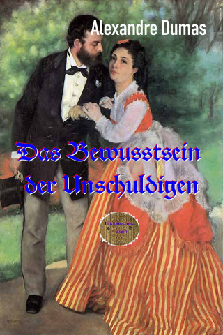 Alexandre Dumas: Das Bewusstsein der Unschuldigen