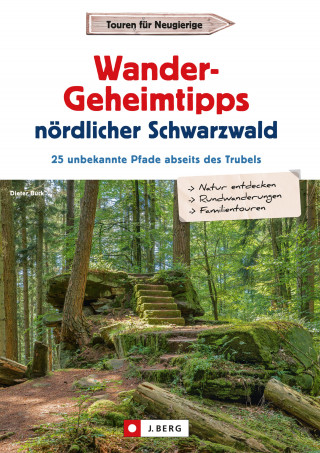 Dieter Buck: Wander-Geheimtipps nördlicher Schwarzwald