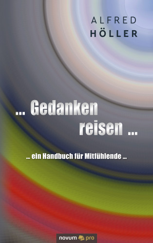 Alfred Höller: ... Gedanken reisen ...